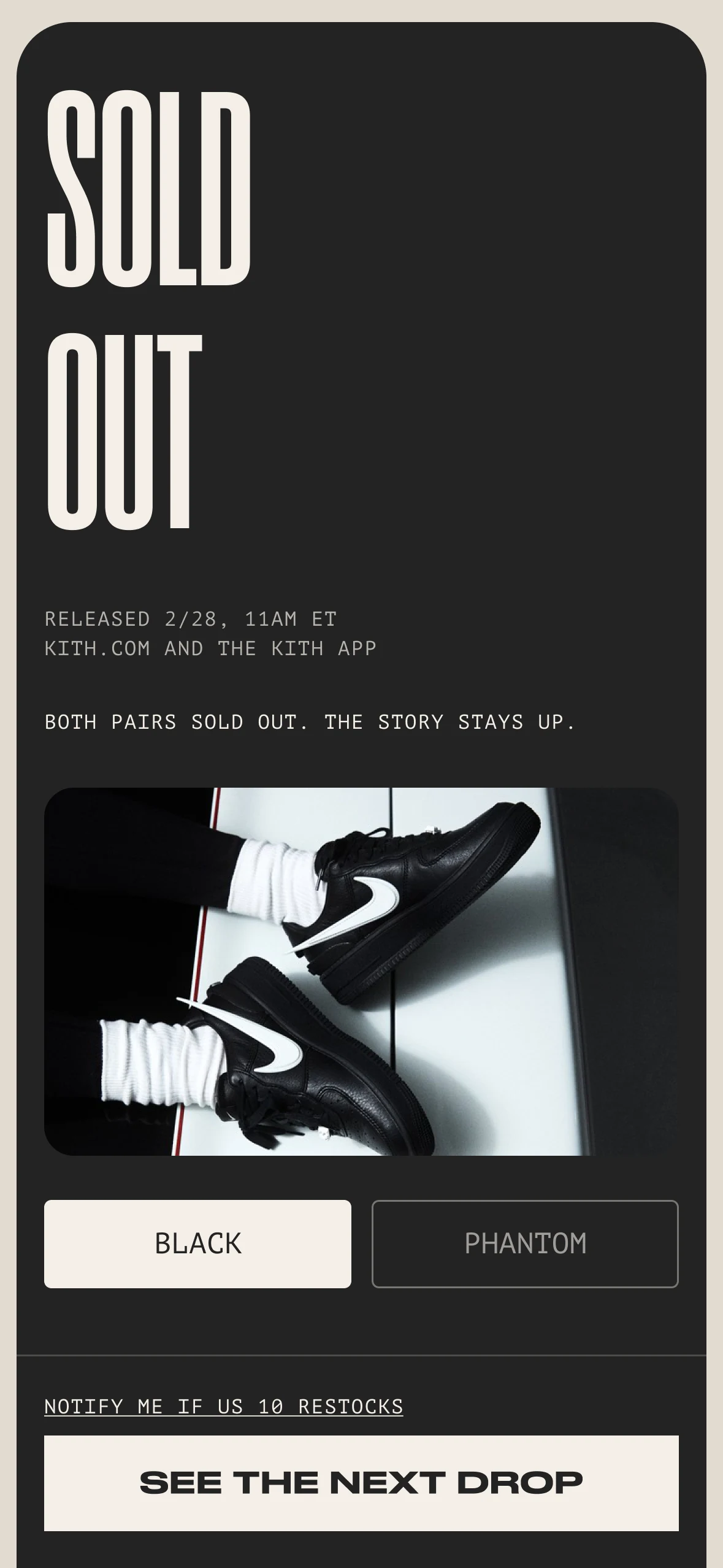 Phone, sold out: the card turns ink with SOLD OUT, the line Both pairs sold out, the story stays up, a link to be notified if US 10 restocks, and SEE THE NEXT DROP in the dock